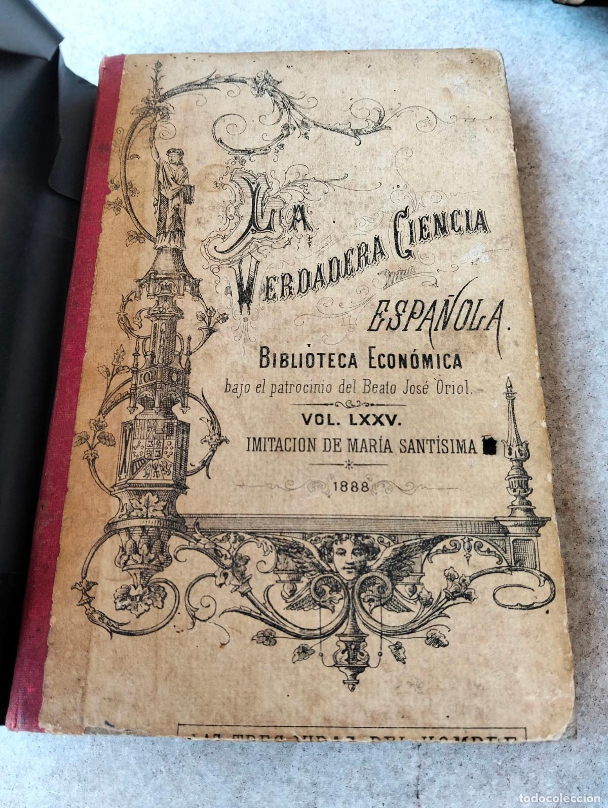 Libros antiguos: La verdadera ciencia espa&ntilde;ola biblioteca econ&oacute;mica bajo el patrocinio del beato jos&eacute; oriol lxxv 1888