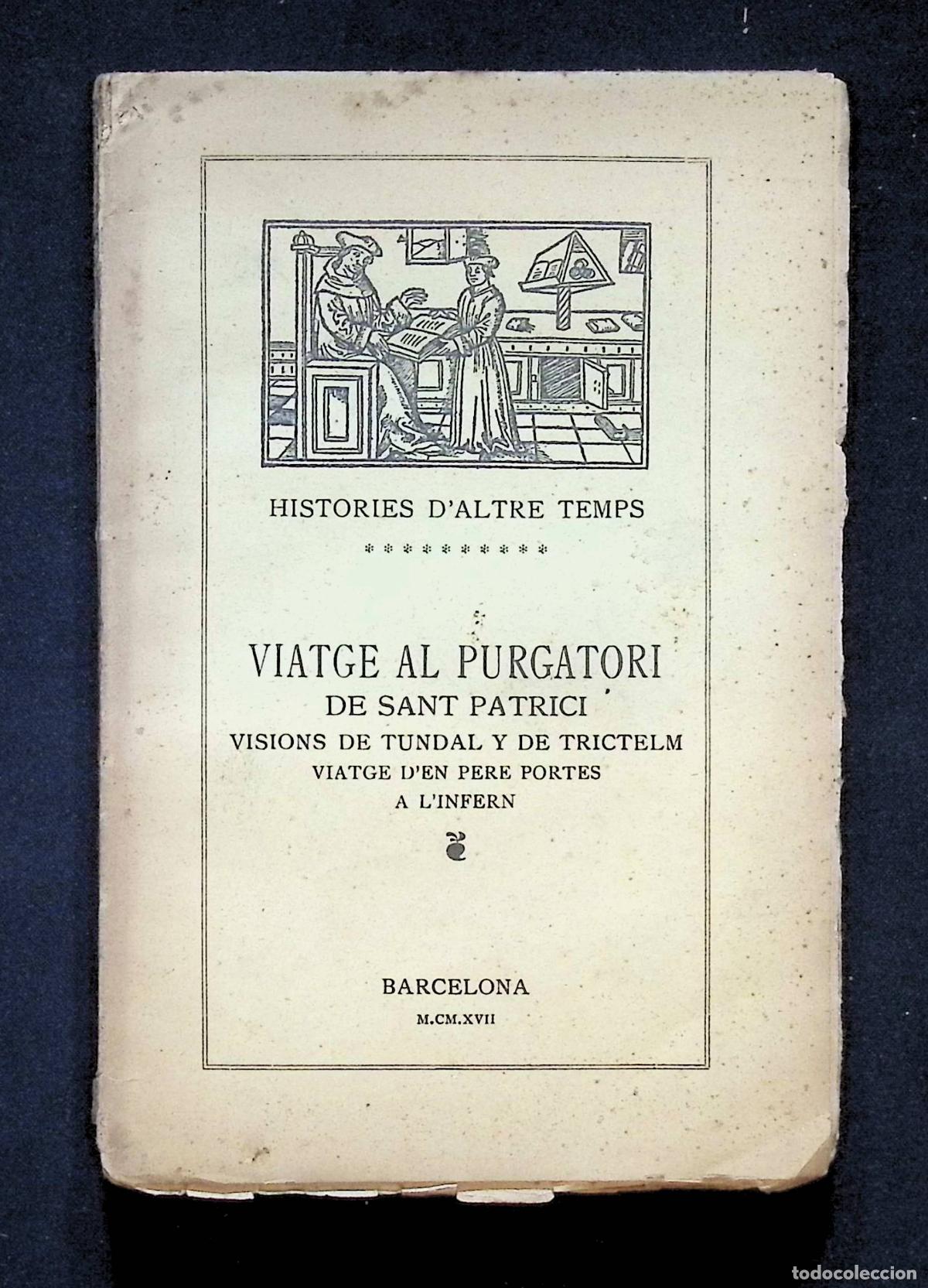 Antiquarische B&uuml;cher: VIATGE AL PURGATORI DE SANT PATRICI. VISIONS DE TUNDAL Y DE TRICTELM... - PERELL&Oacute;S, Ramon de.