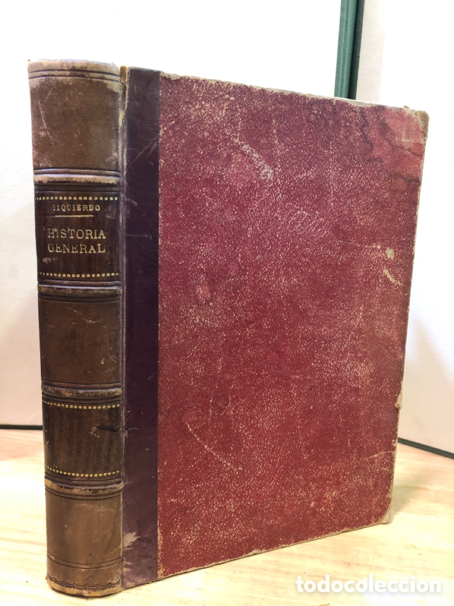 Libros antiguos: Juan Izquierdo y Croselles, Joaqu&iacute;n Izquierdo y Croselles - Compendio de Historia General