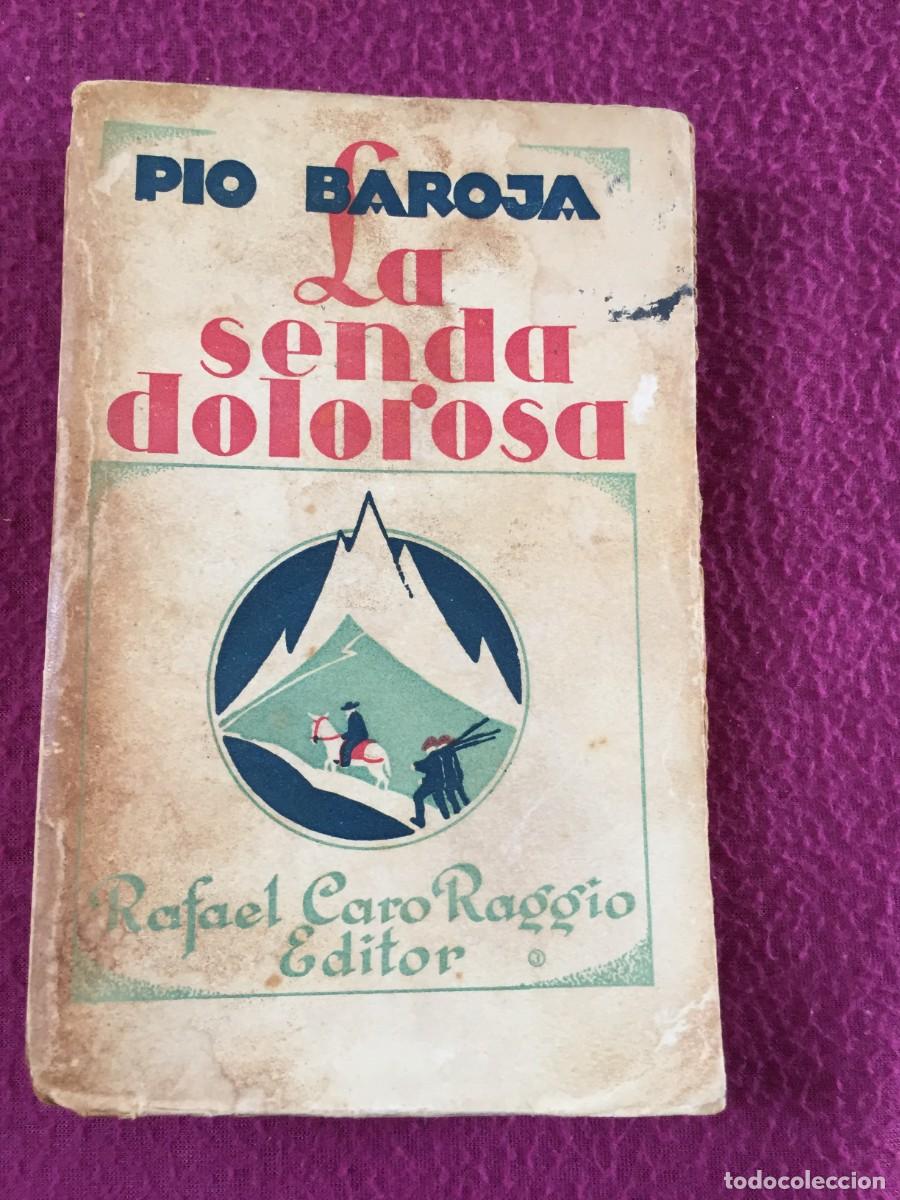 Libros antiguos: PIO BAROJA : LA SENDA DOLOROSA (CARO RAGGIO, 1928) PRIMERA EDICI&Oacute;N