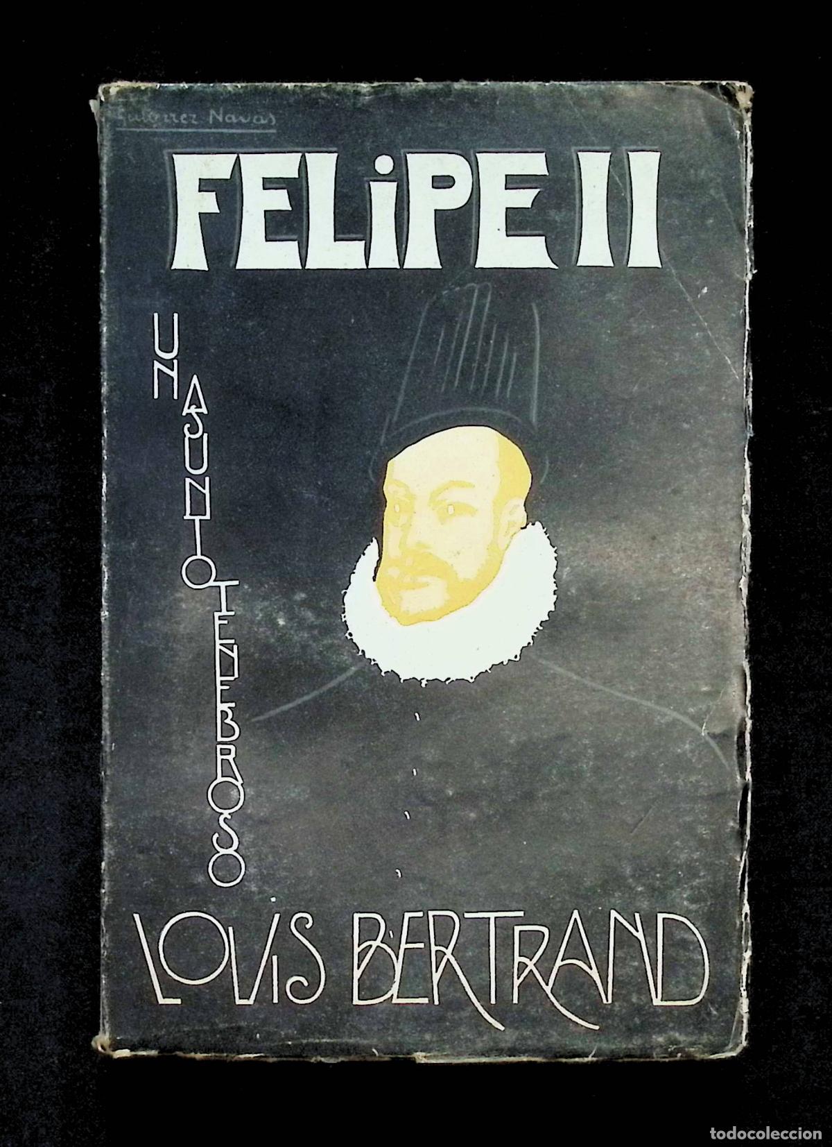 Antiquarische B&uuml;cher: FELIPE II. (UN ASUNTO TENEBROSO). - BERTRAND, Louis. BERTRAND, Louis.
