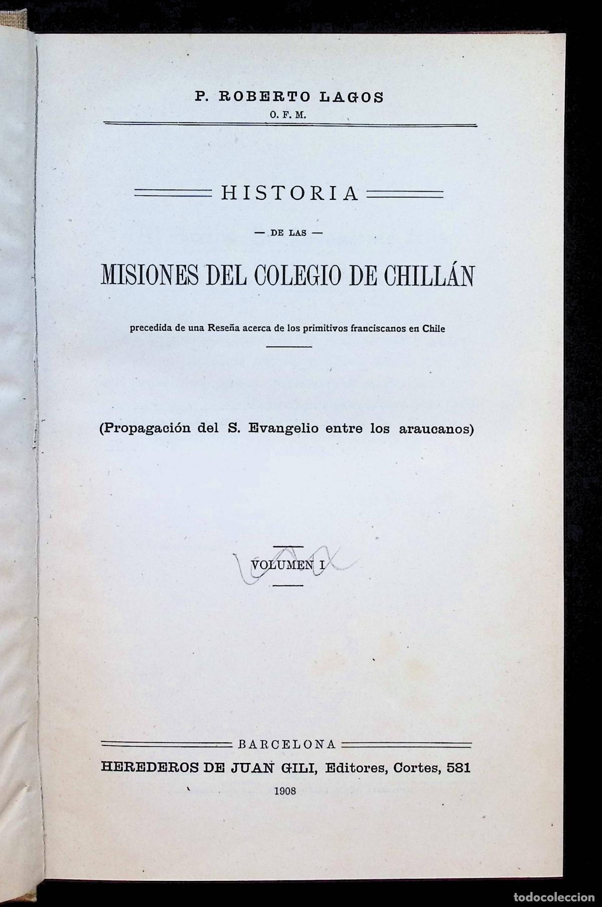 Livres anciens: HISTORIA DE LAS MISIONES DEL COLEGIO DE CHILL&Aacute;N. Precedida de... - LAGOS, P. Roberto