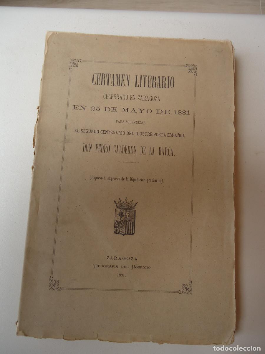 Libros antiguos: Certamen literario celebrado en Zaragoza, 25 mayo 1881 por 2&ordm; centenario Calder&oacute;n, Zaragoza, 1881.