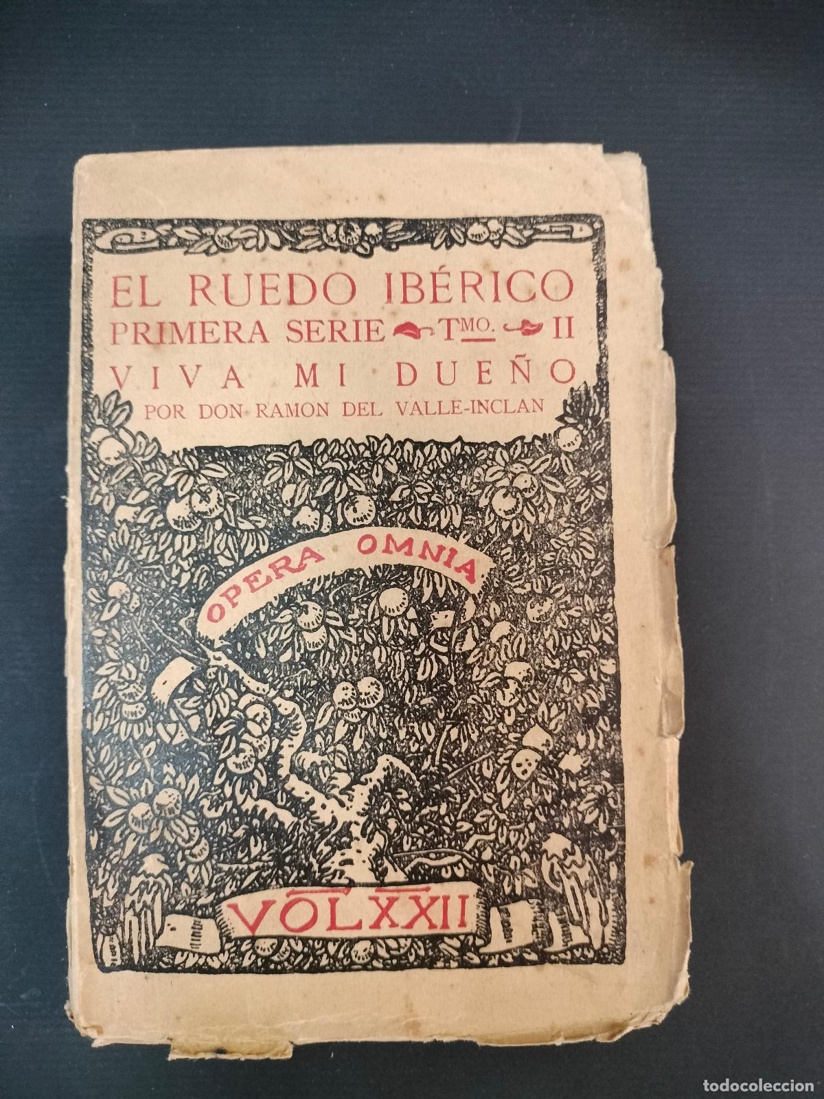 Old books: EL RUEDO IB&Eacute;RICO. VIVA MI DUE&Ntilde;O. PRIMERA SERIE. TOMO II. VALLE INCL&Aacute;N. 1 &ordf; Edici&oacute;n MADRID 1928
