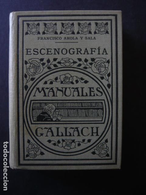 Libros antiguos: ESCENOGRAFIA FRANCISCO AROLA Y SALA MANUALES GALLACH BARCELONA 1920