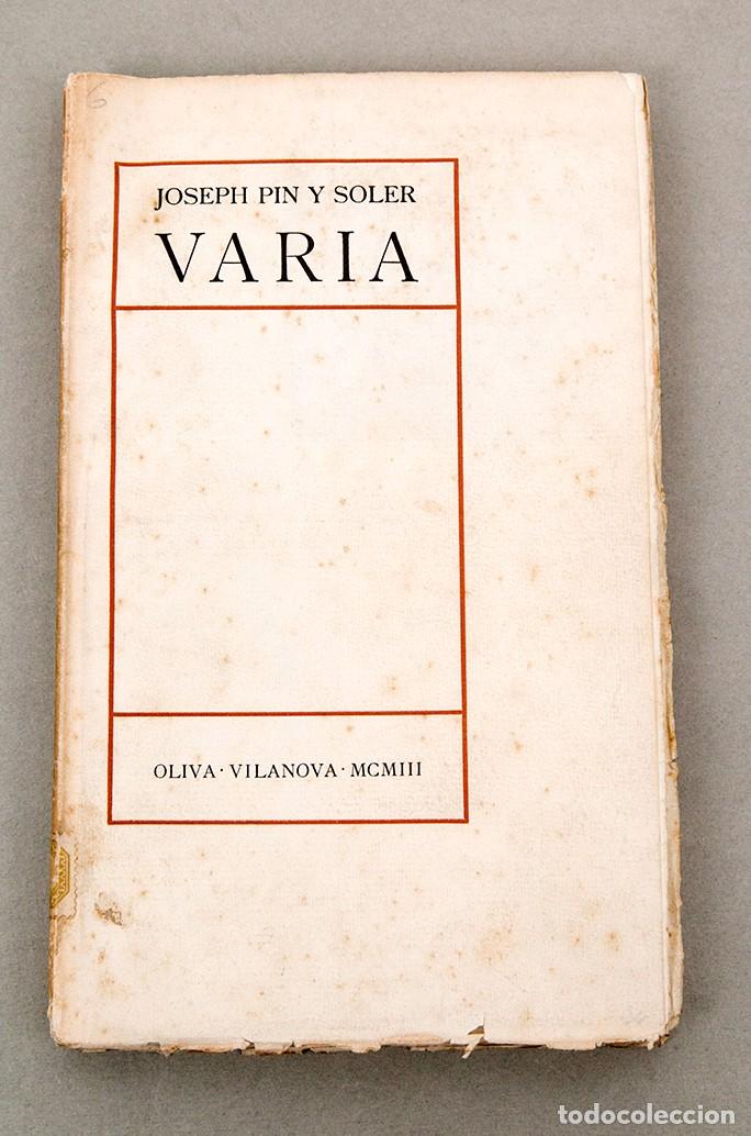 Libros antiguos: PIN Y SOLER - VARIA : ARTICLES DE COSTUMS, FANTASIAS, ESTUDIS, IMPRESIONS DE VIATGE - PAPER DE FIL