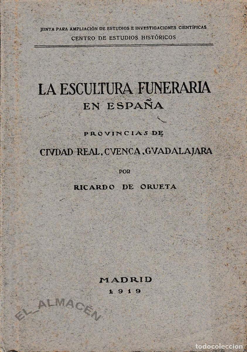 Libros antiguos: LA ESCULTURA FUNERARIA EN ESPA&Ntilde;A (RICARDO DE ORUETA) 1919 - SIN USAR JAM&Aacute;S