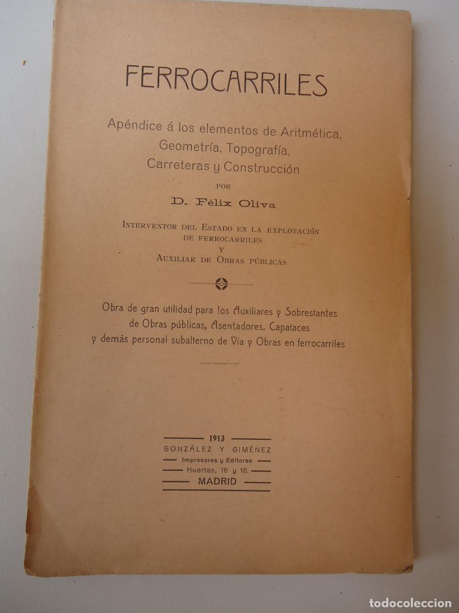 Libros antiguos: Ferrocarriles. Aritm&eacute;tica, Geometr&iacute;a, Topograf&iacute;a, Carreteras y Construcci&oacute;n. F&eacute;lix Oliva. 1913