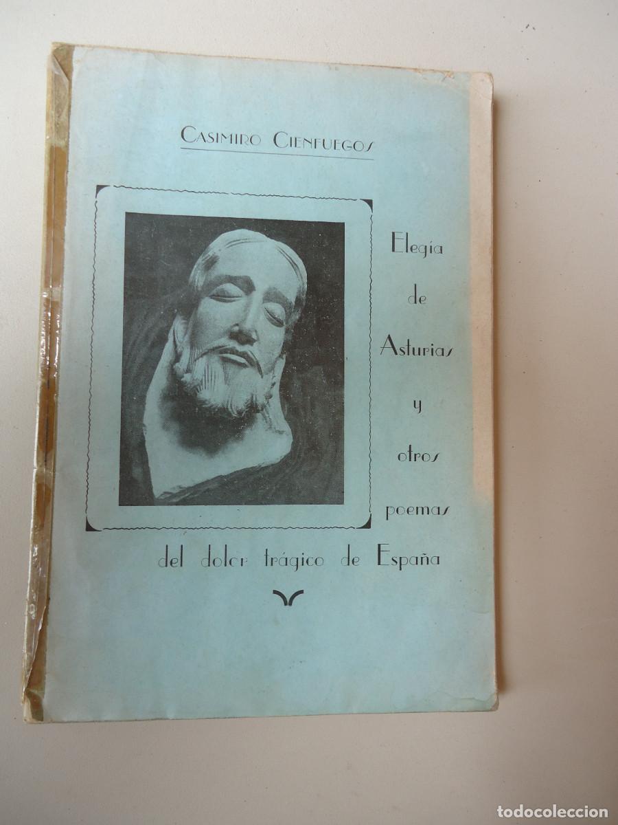 Old books: Eleg&iacute;a de Asturias y otros poemas del dolor tr&aacute;gico de Espa&ntilde;a. Casimiro Cienfuegos. 1935