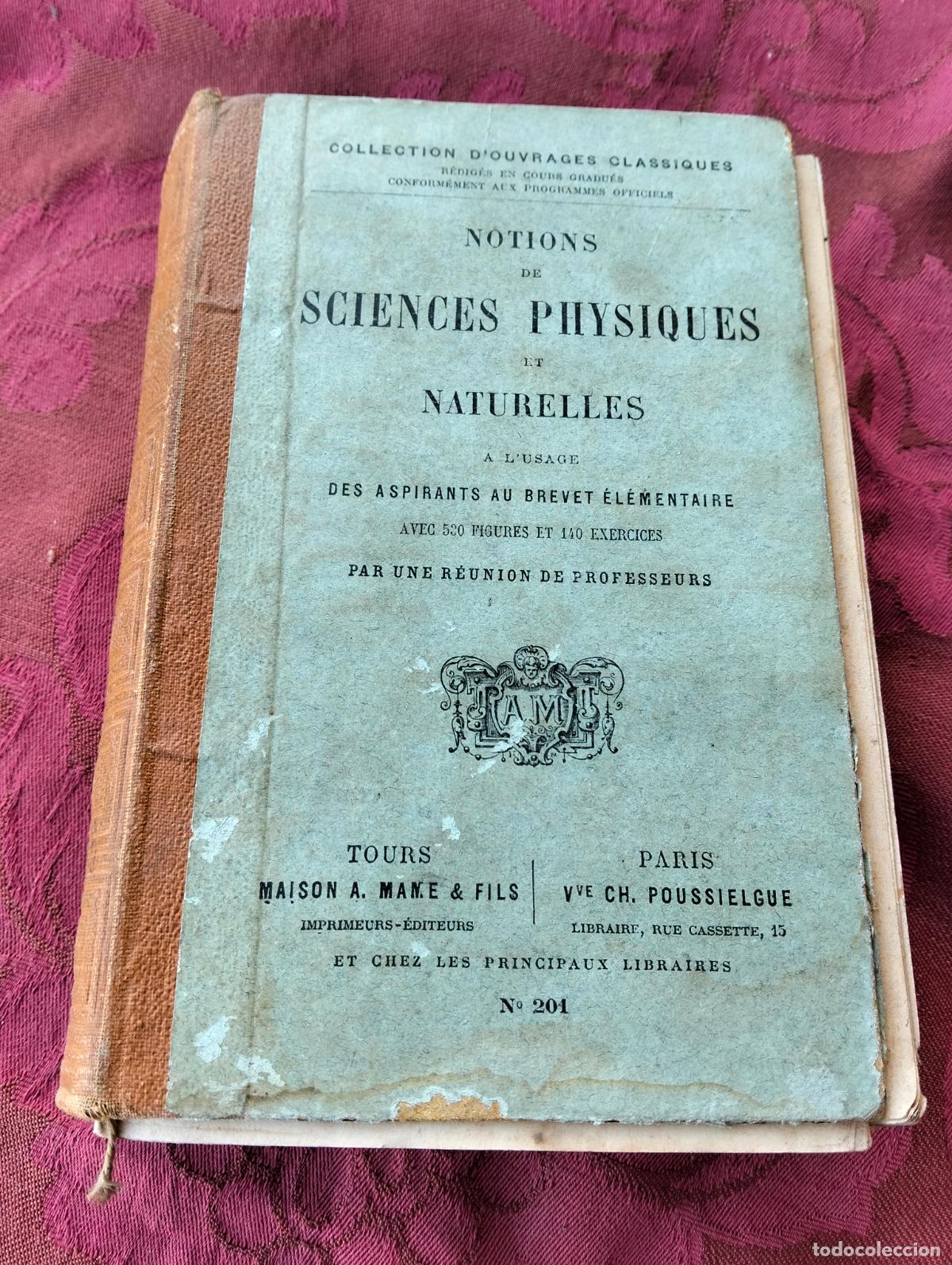 Libros antiguos: Notions de sciencies physiques et naturelles a l'usage des aspirants au brevet elementaire mame