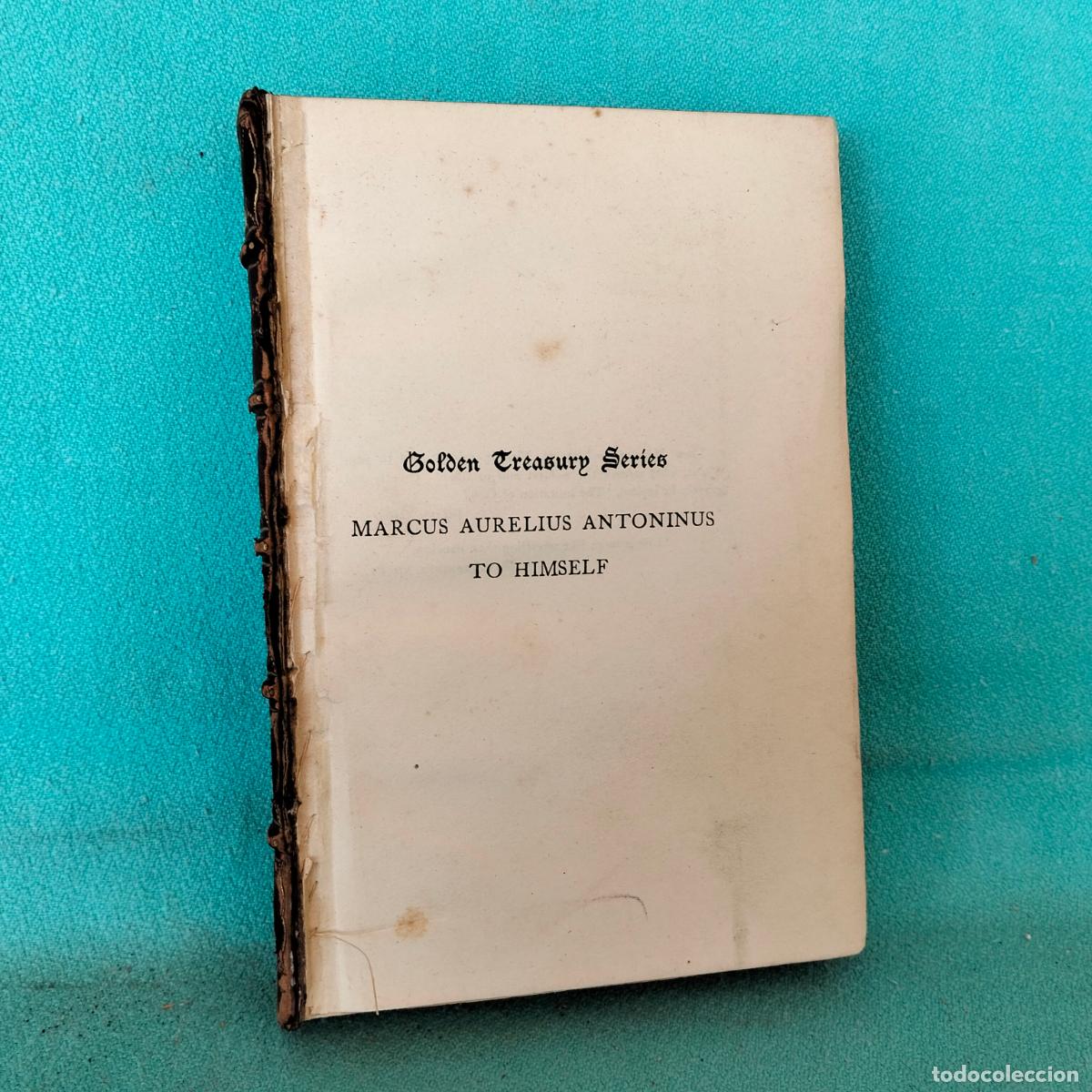Old books: Golden treasury series marcus aurelius antonius to himself english 1910