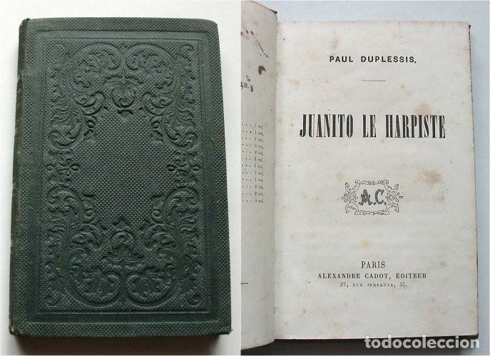 Libros antiguos: Paul Duplessis. Juanito le harpiste. Par&iacute;s. Alexandre Cadot (h.1860-80) Cuatro obras en total