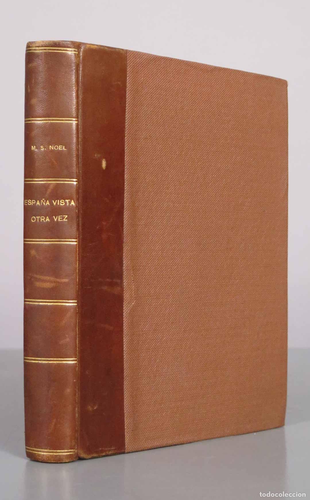 Libros antiguos: Espa&ntilde;a vista otra vez - Mart&iacute;n S. Noel - Editorial Espa&ntilde;a 1929