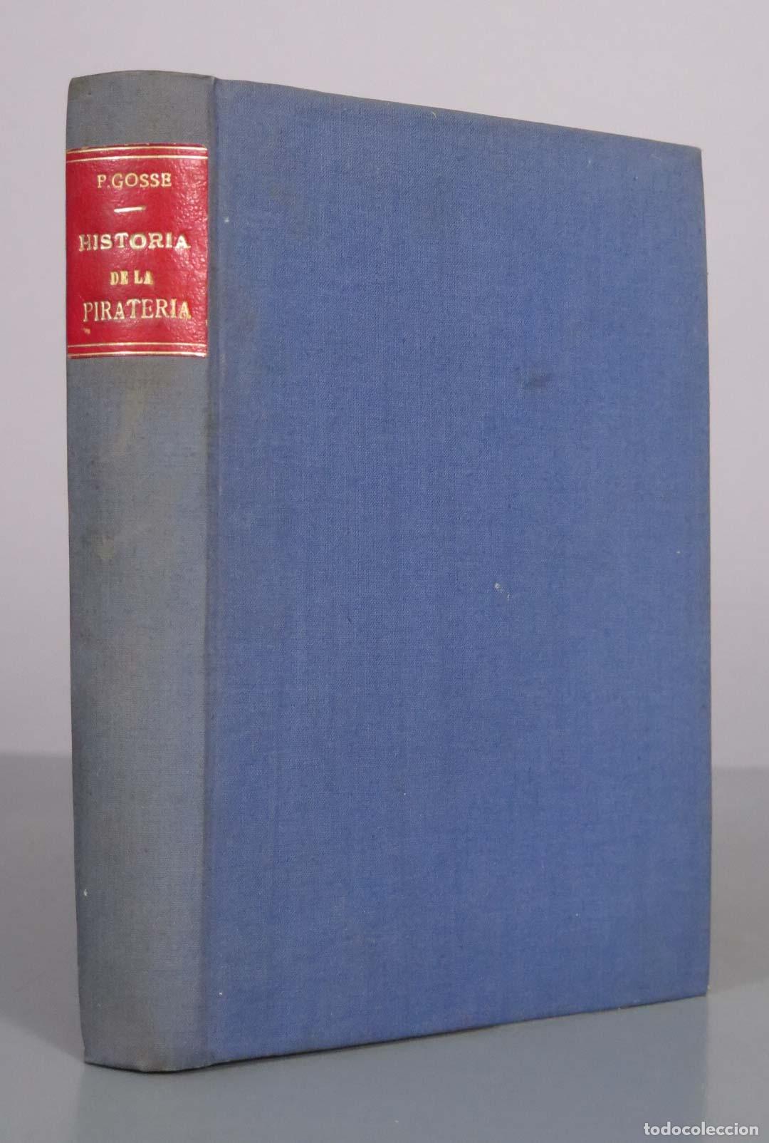 Libros antiguos: Historia de la pirater&iacute;a - Philip Gosse - Espasa-Calpe. 1935