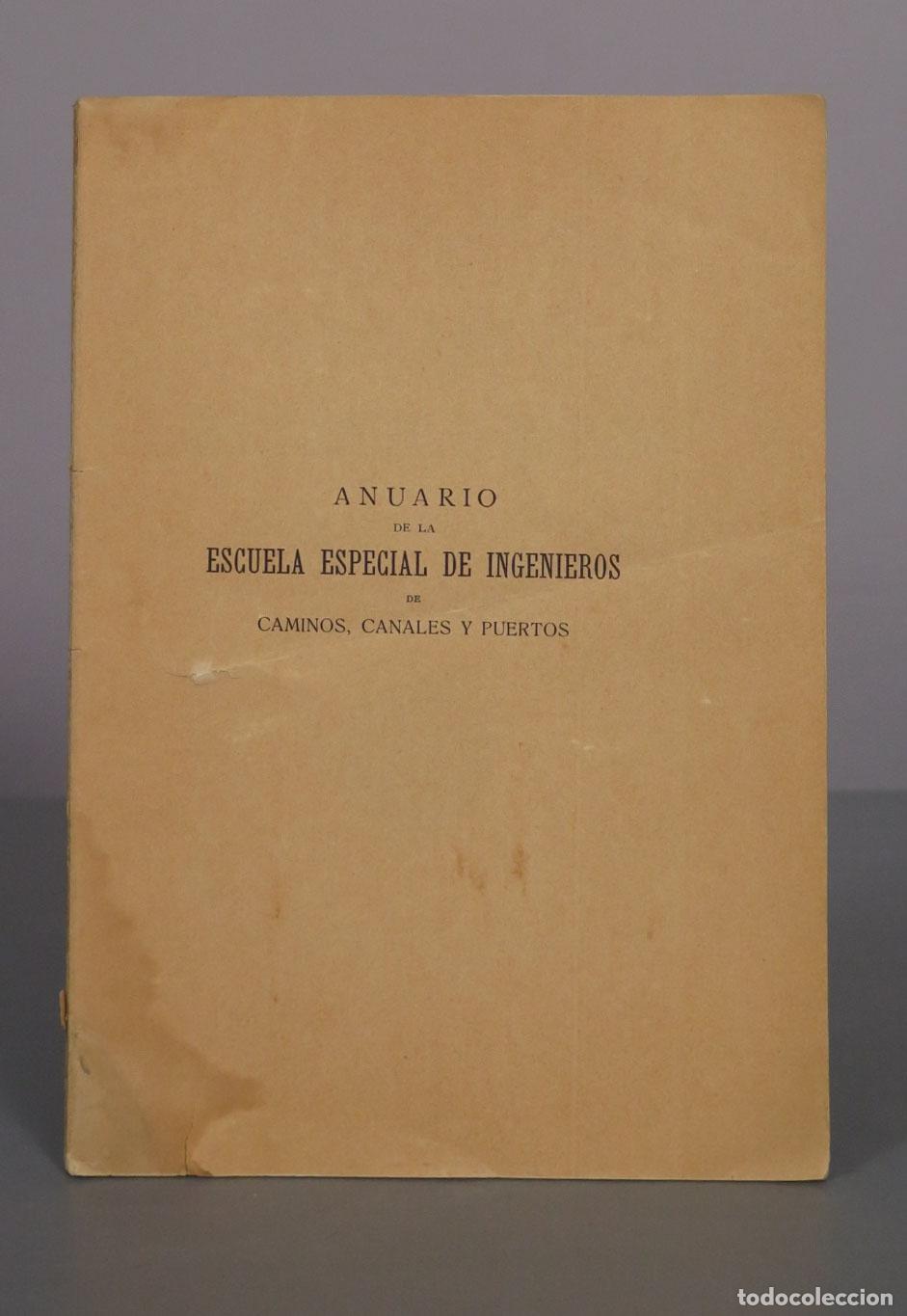 Libros antiguos: Anuario de la Escuela Especial de Ingenieros de Caminos Canales y Puertos - 1913