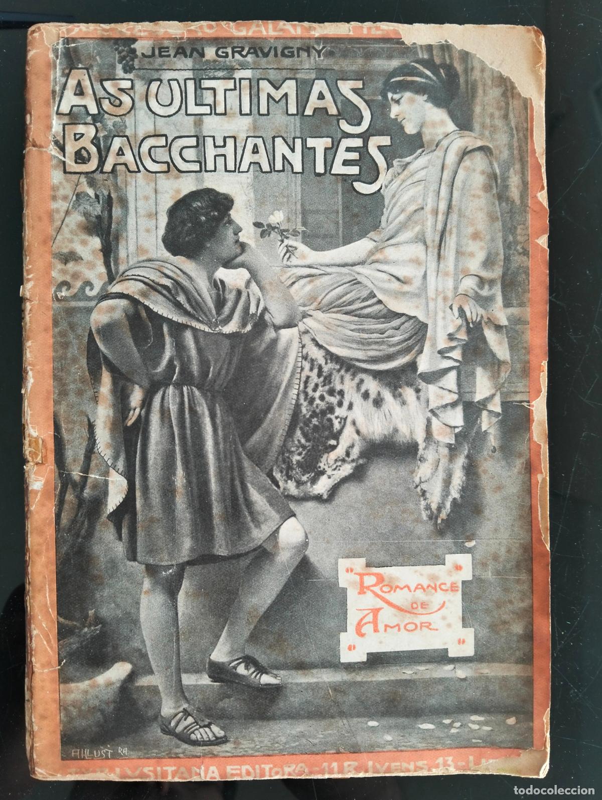 Libros antiguos: Las Ultimas Bacchantes, Jean Gravigny, Lusitana ed. Lisboa, 1909. VISITA CATALOGO. L55