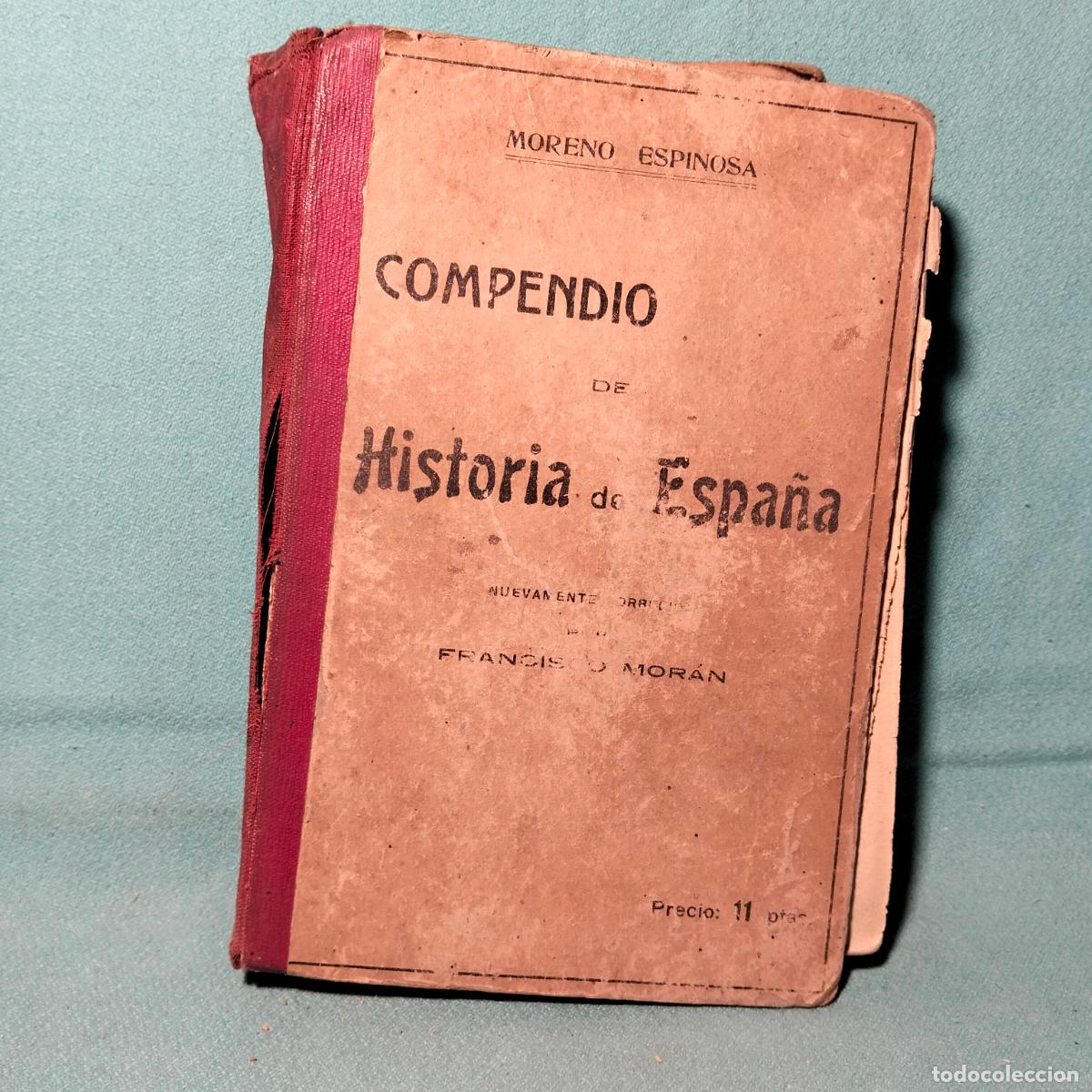 Libros antiguos: Compendio de historia de espa&ntilde;a moreno espinosa francisco moran editorial atlante