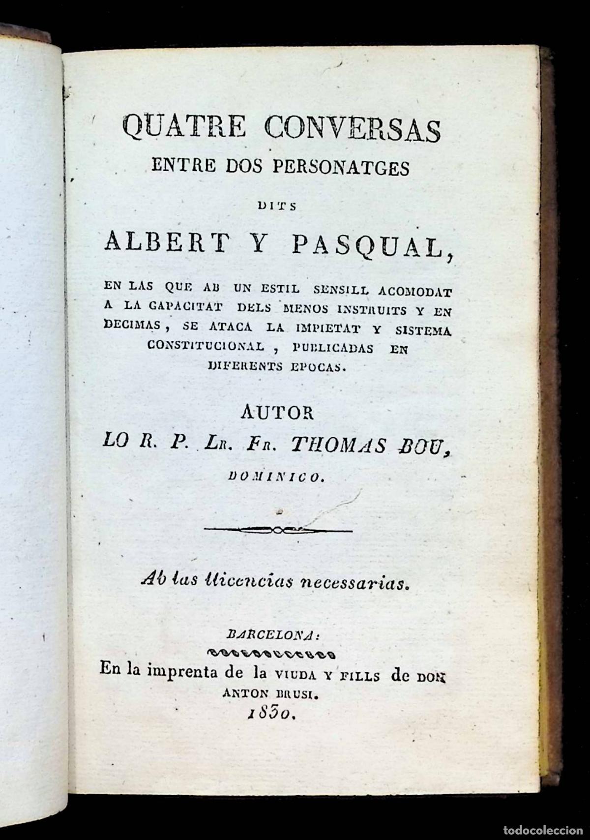 Libros antiguos: QUATRE CONVERSAS ENTRE DOS PERSONATGES DITS ALBERT Y PASQUAL... - BOU, Thomas. 1830.