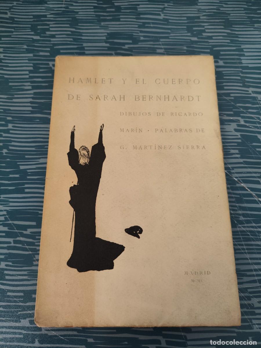 Libros antiguos: HAMLET Y EL CUERPO DE SARAH BERNHARDT,G.MARTINEZ SIERRA,L.WILLIAM EDITOR,1905,72 P&Aacute;G.