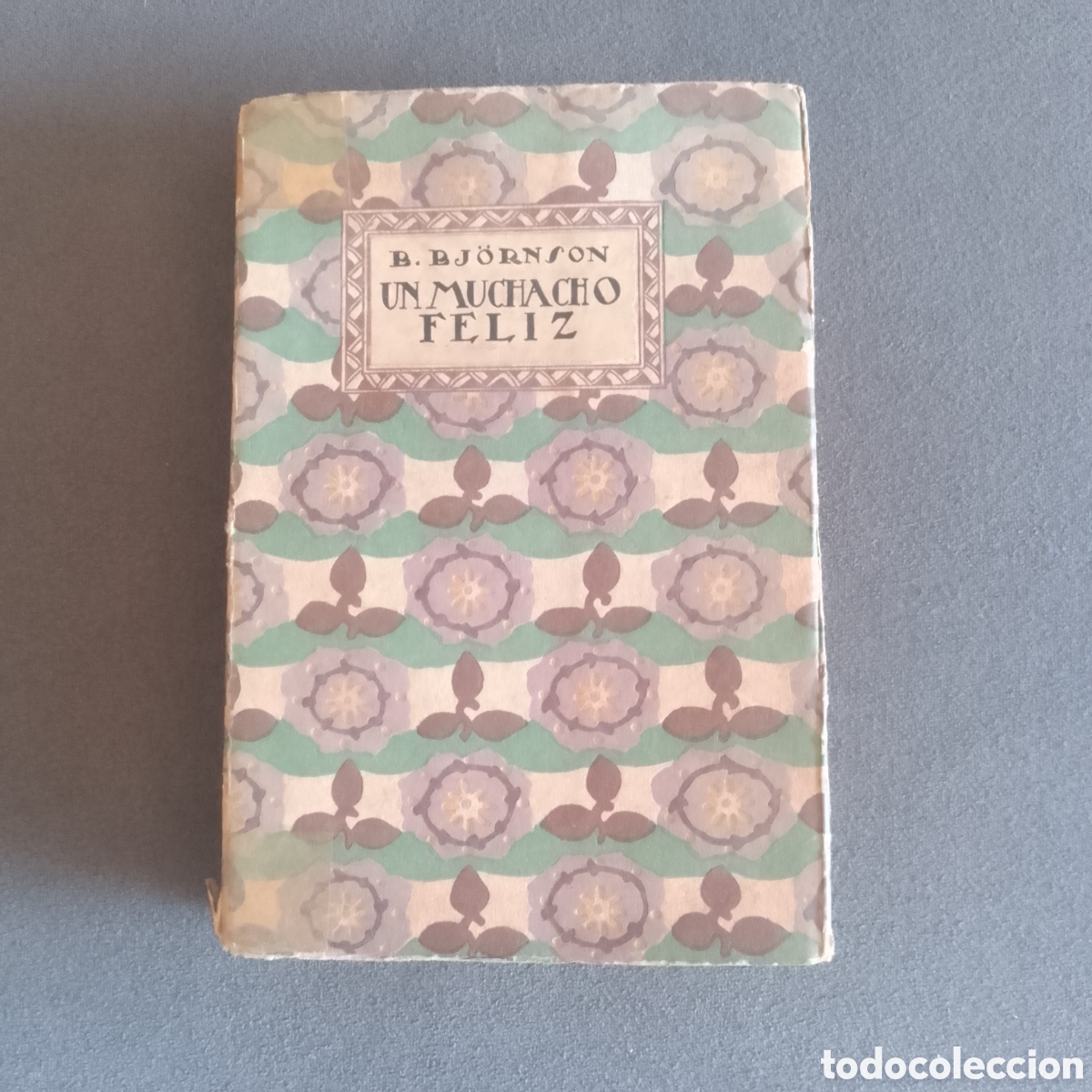 Libros antiguos: ANTIGUO Y BONITO LIBRO 1920 UN MUCHACHO FELIZ + LA MARCHA NUPCIAL POR BJORNSTJERNE BJORNSON