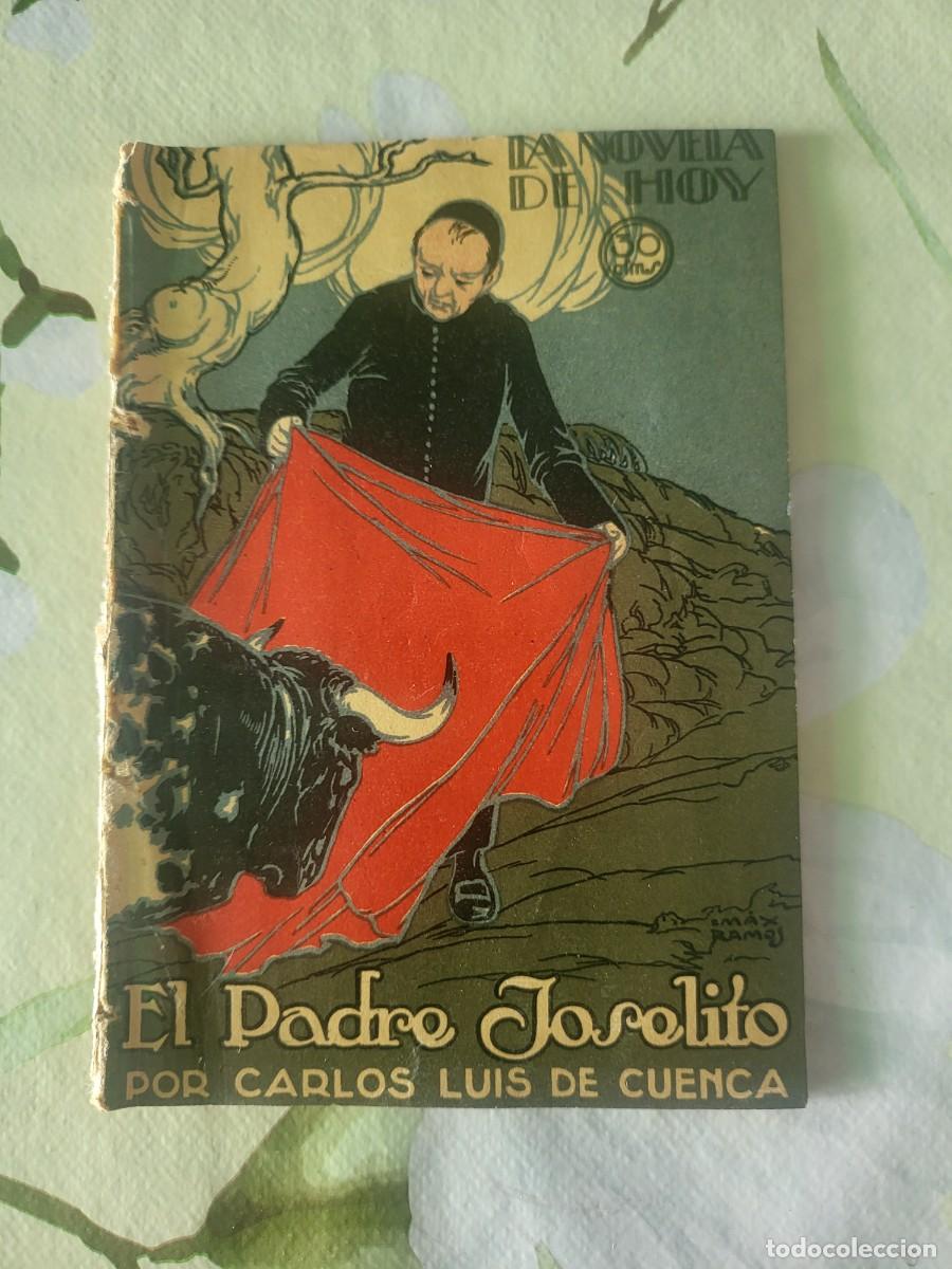 Libros antiguos: Carlos Luis de Cuenca, El padre Joselito 62 paginas a&ntilde;o 1923 La novela de hoy...