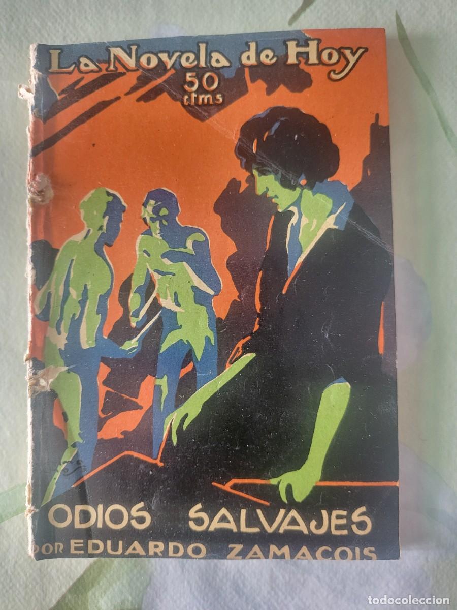 Libros antiguos: Eduardo Zamacois, Odios salvajes 62 paginas a&ntilde;o 1923 La novela de hoy...