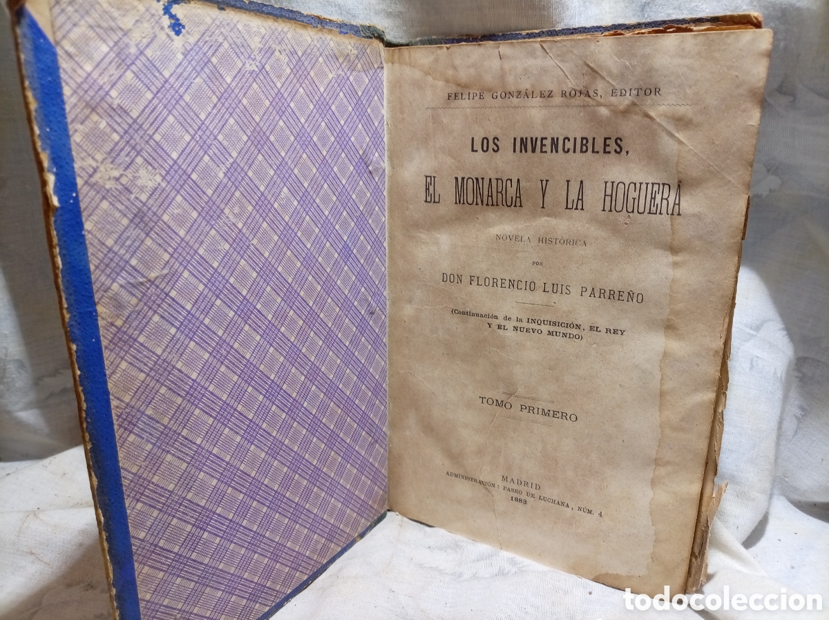 Libros antiguos: 1883, LOS UNVENCIBLES, EL MONARCA Y LA HIGUERA POR DON FLORENCIO LUIS PARRE&Ntilde;O, TOMO I, MADRID