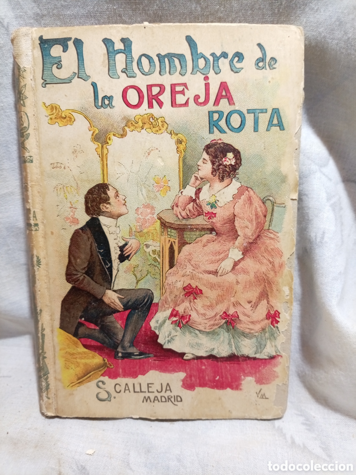 Libros antiguos: EL HOMBRE DE LA OREJA ROTA, EDMOND ABOUT, SATURNINO CALLEJA FERN&Aacute;NDEZ