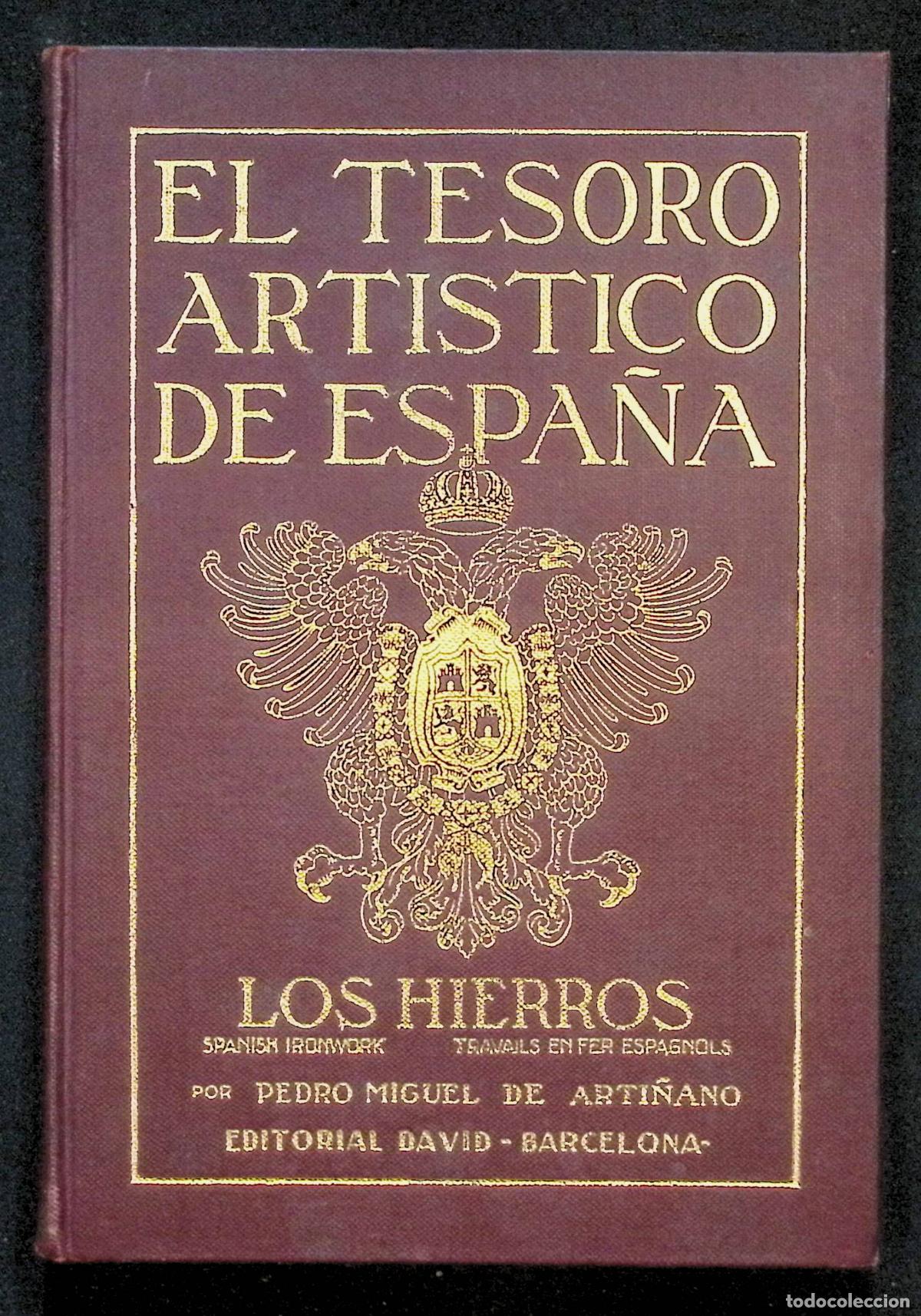 Libros antiguos: EL TESORO ART&Iacute;STICO DE ESPA&Ntilde;A. LOS HIERROS. - ARTI&Ntilde;ANO, Pedro Miguel de.
