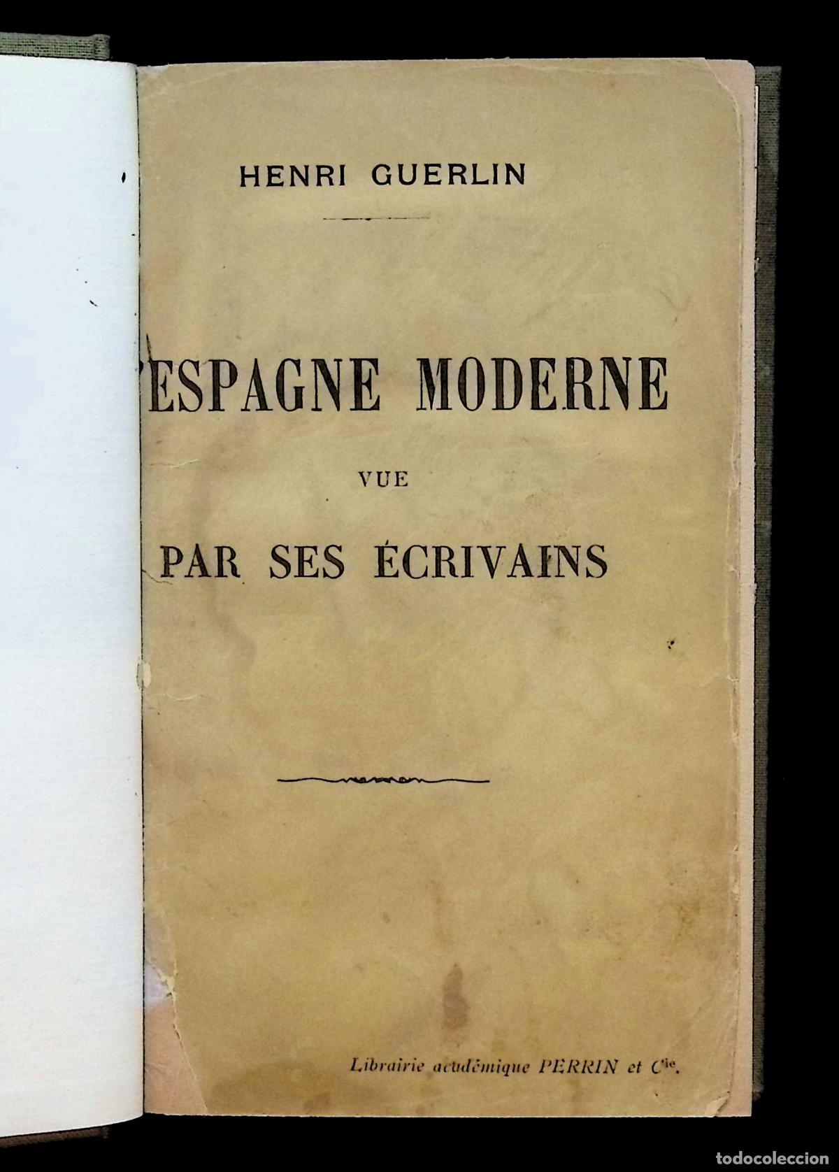 Libros antiguos: L'ESPAGNE MODERNE VUE PAR SES &Eacute;CRIVAINS. - GUERLIN, Henri.