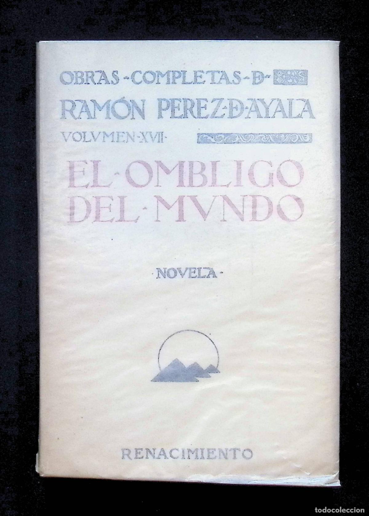 Libros antiguos: EL OMBLIGO DEL MUNDO. Novelas. - PEREZ DE AYALA, Ram&oacute;n. 1924.