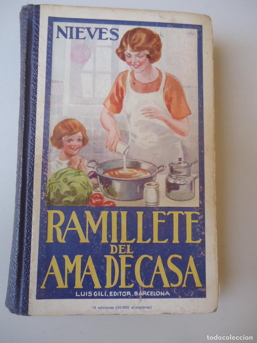 Libros antiguos: NIEVES - RAMILLETE DEL AMA DE CASA - FORMULAS DE COCINA Y REPOSTERIA. 1929