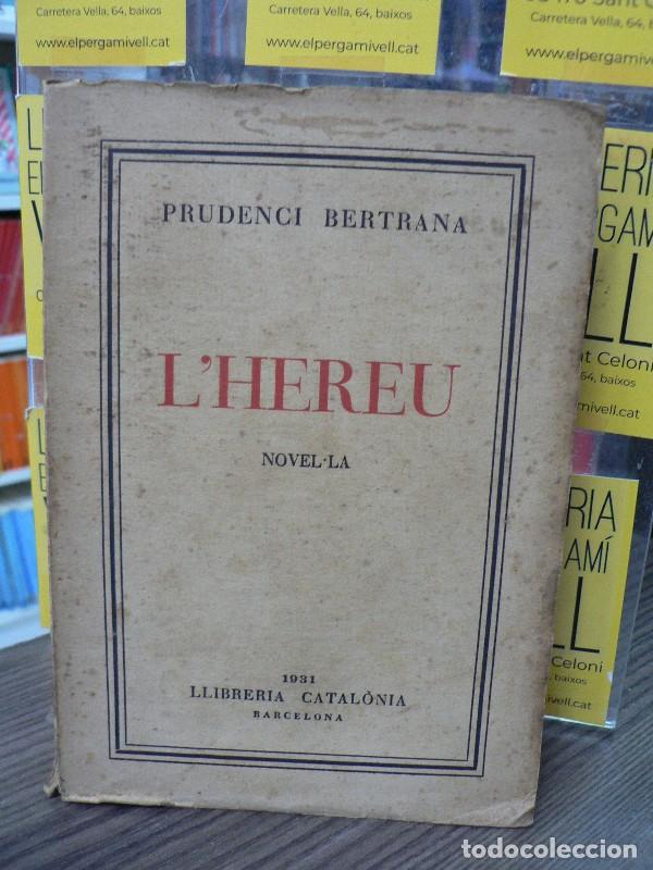 Libros antiguos: L'Hereu : novel&middot;la - Prudenci Bertrana - Llibreria Catalonia - 1931, 1&ordf; ed.
