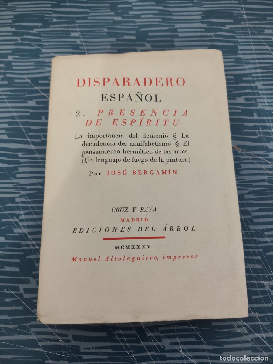Libros antiguos: DISPARADERO ESPA&Ntilde;OL,2.-PRESENCIA DE ESP&Iacute;RITU,JOSE BERGAMIN,1936, INTONSO.