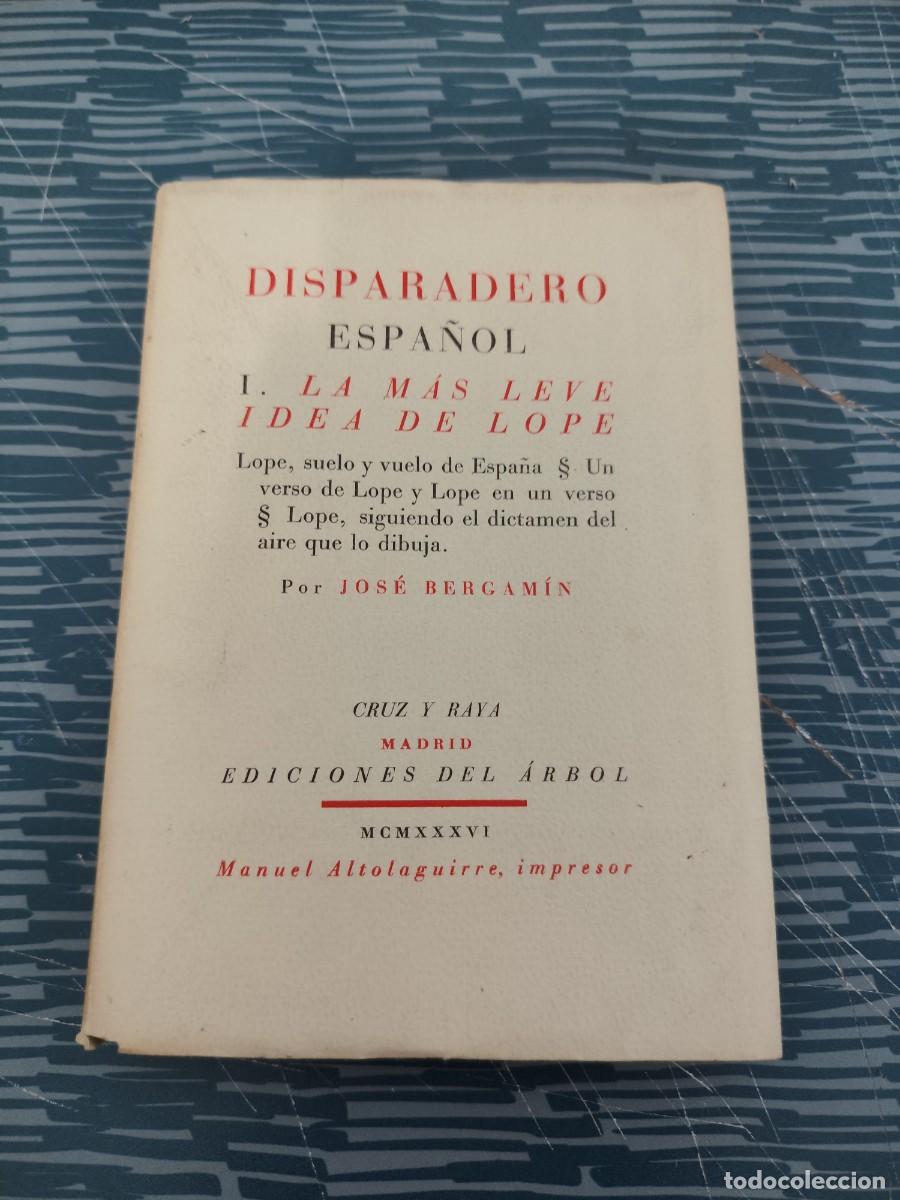Libros antiguos: DISPARADERO ESPA&Ntilde;OL,2-LA MAS LEVE IDEA DE LOPE,JOSE BERGAMIN,1936, INTONSO.