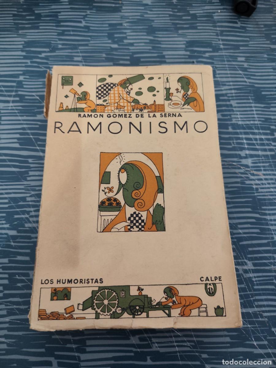 Libros antiguos: RAMONISMO,RAMON G&Oacute;MEZ DE LA SERNA,CALPE EDITORIAL,1923, INTONSO,VER FOTOS.
