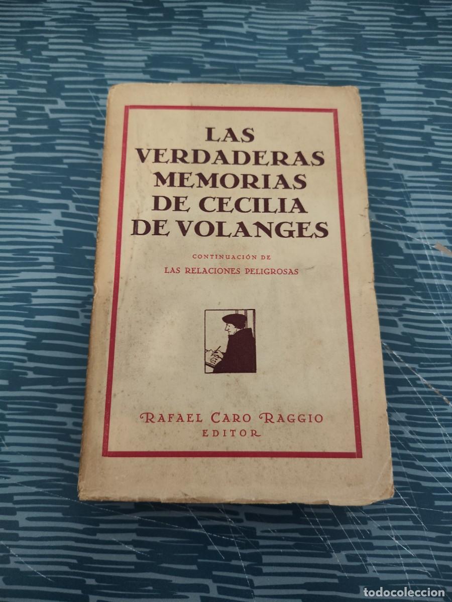 Libros antiguos: LAS VERDADERAS MEMORIAS DE CECILIA DE VOLANGES, RAFAEL CARO RAGGIO EDITOR,1929, INTONSO,250 P&Aacute;GINAS.