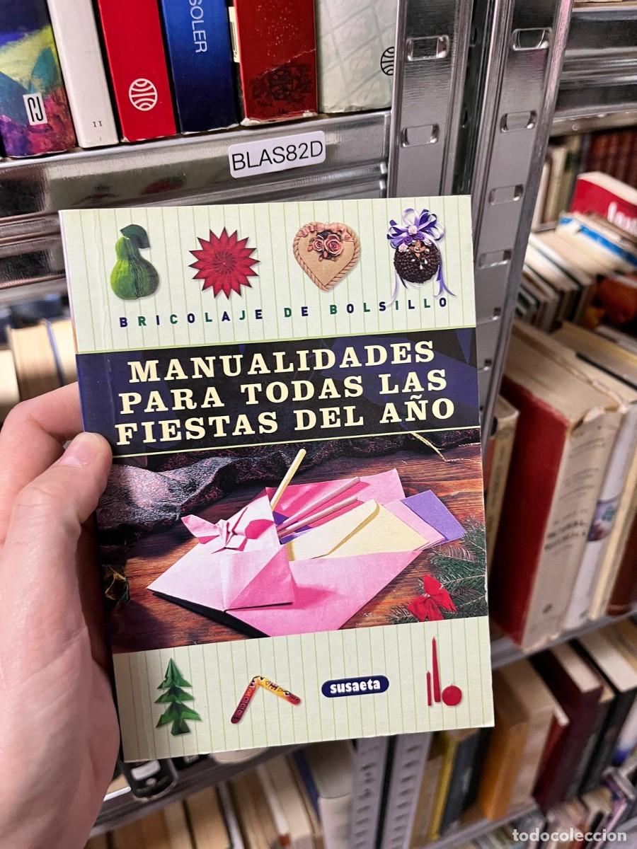 Libros antiguos: BLAS82D &ndash; Manualidades para todas las fiestas del a&ntilde;o &ndash; Susaeta &ndash; Manualidades y bricolaje.