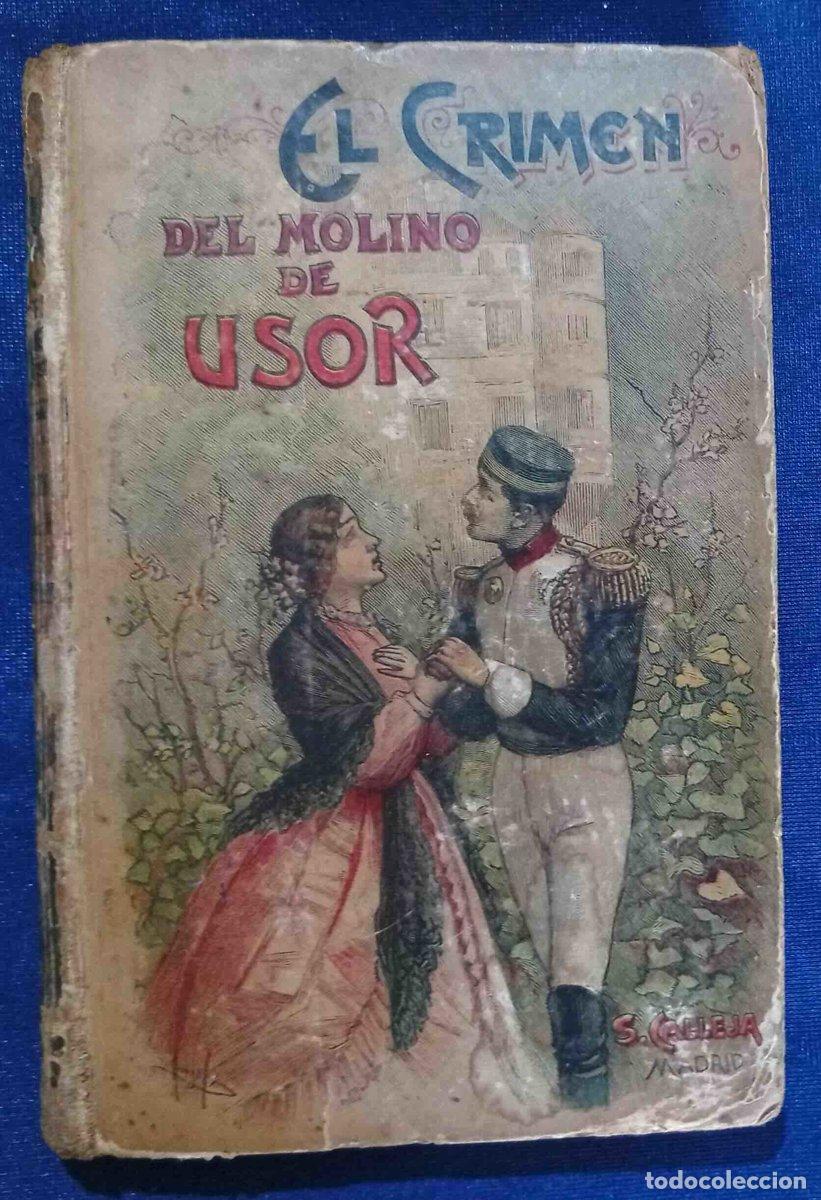 Libros antiguos: EL CRIMEN DEL MOLINO DE USOR. LOUIS JACOLLIOT.. BIBLIOTECA CALLEJA. AUTORES C&Eacute;LEBRES N&ordm; I. EDITOR...