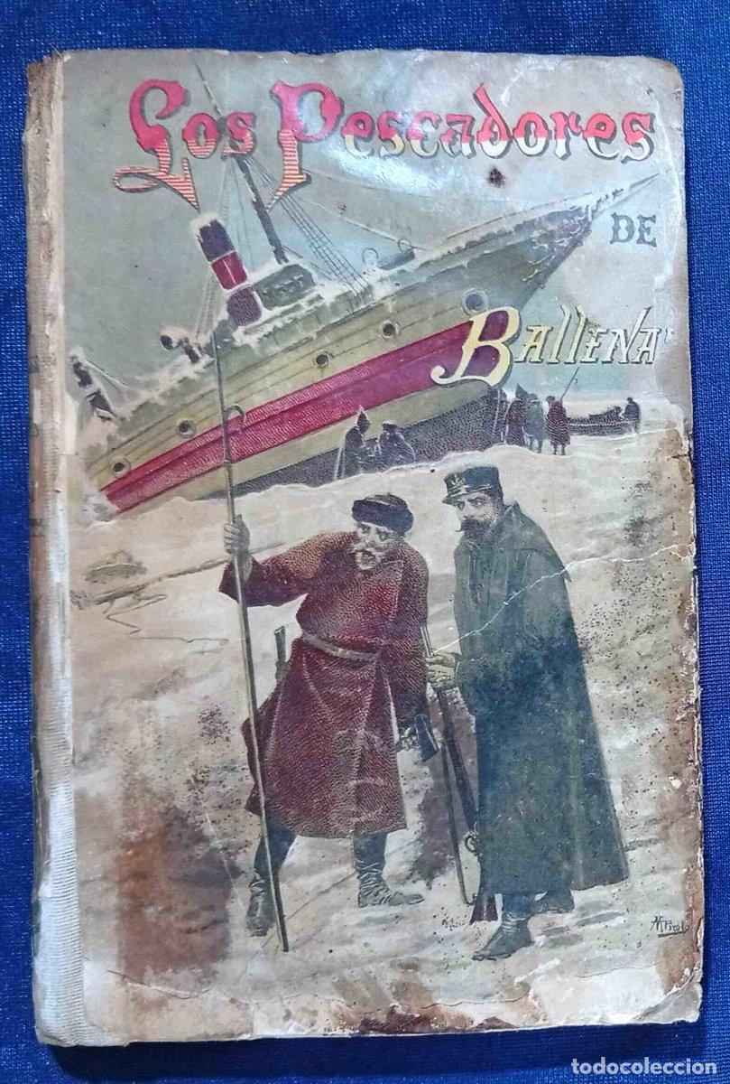 Libros antiguos: LOS PESCADORES DE BALLENAS. BIBLIOTECA CALLEJA. AUTORES C&Eacute;LEBRES N&ordm; IV. EDITORIAL CALLEJA, S/F.