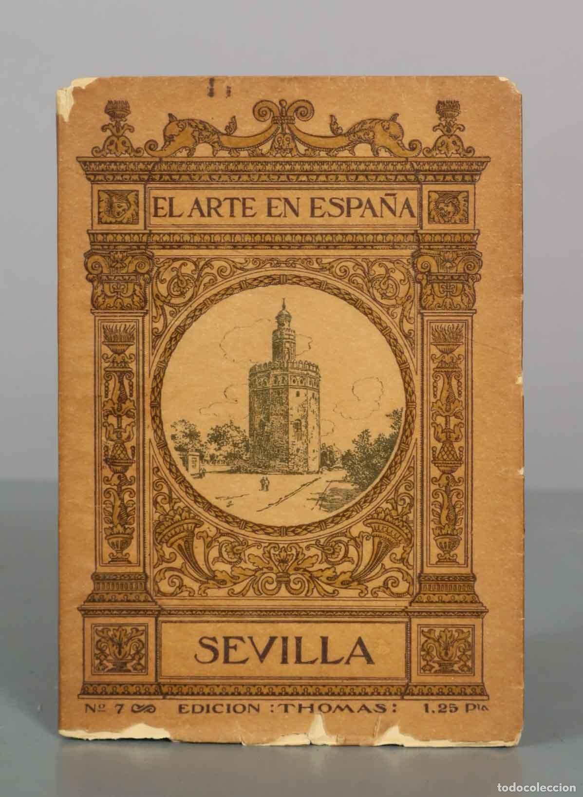 Libros antiguos: Sevilla - El Arte en Espa&ntilde;a N.&ordm; 7 - Jos&eacute; Gestoso - Hijos de J. Thomas