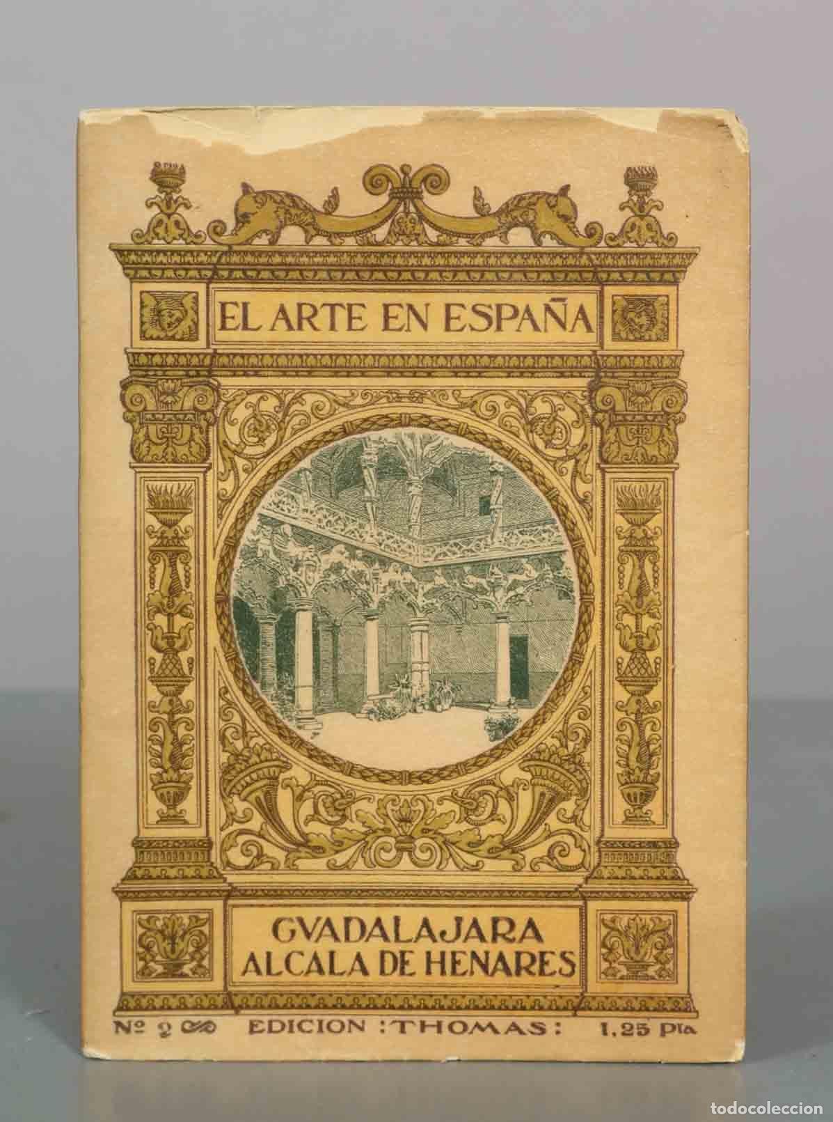 Libros antiguos: El arte en Espa&ntilde;a: Guadalajara - Alcal&aacute; de Henares - Rafael Aguilar y Cuadrado - Ediciones Thomas