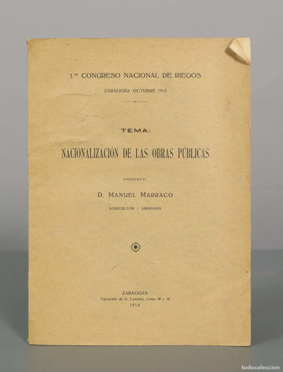 Libros antiguos: Nacionalizaci&oacute;n de las obras p&uacute;blicas - Manuel Marraco - CONGRESO NACIONAL RIEGOS 1914
