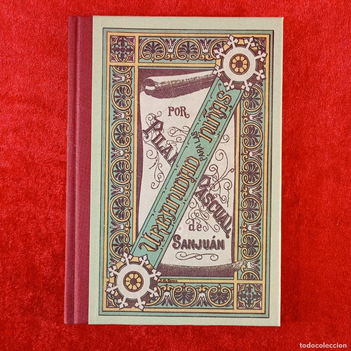 Libros antiguos: RESUMEN DE URBANIDAD PARA LAS NI&Ntilde;AS - PILAR PASCUAL DE SANJU&Aacute;N - EDAF - FACS&Iacute;MIL - 1927 / 125