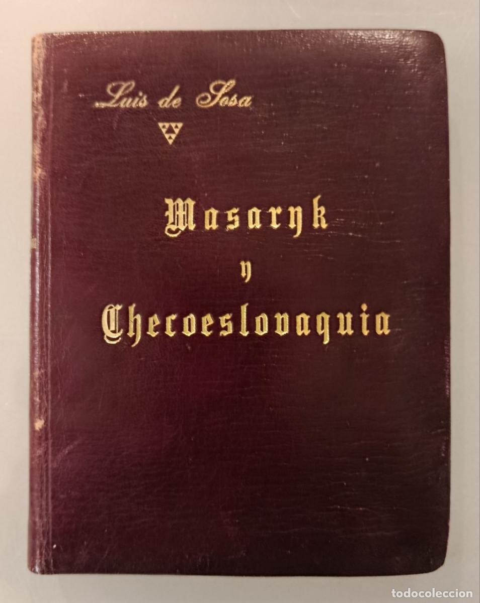 Libros antiguos: MASARYK Y CHECOSLOVAQUIA. LUIS DE SOSA. MUNDO ESLAVO, 1935.