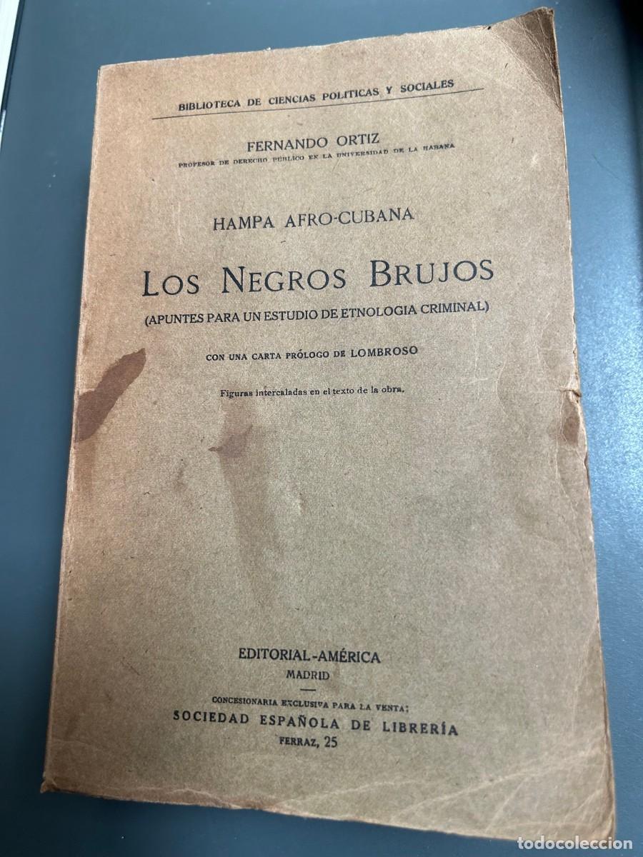 Libros antiguos: LOS NEGROS BRUJOS HAMPA AFROCUBANA. FERNANDO ORTIZ. ETNOGRAFIA CRIMINAL. PROLOGO LOMBROSO.