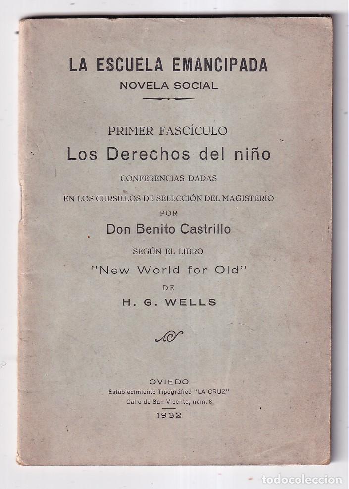 Libros antiguos: BENITO CASTRILLO: LA ESCUELA EMANCIPADA. NOVELA SOCIAL. LOS DERECHOS DEL NI&Ntilde;O. OVIEDO, 1932