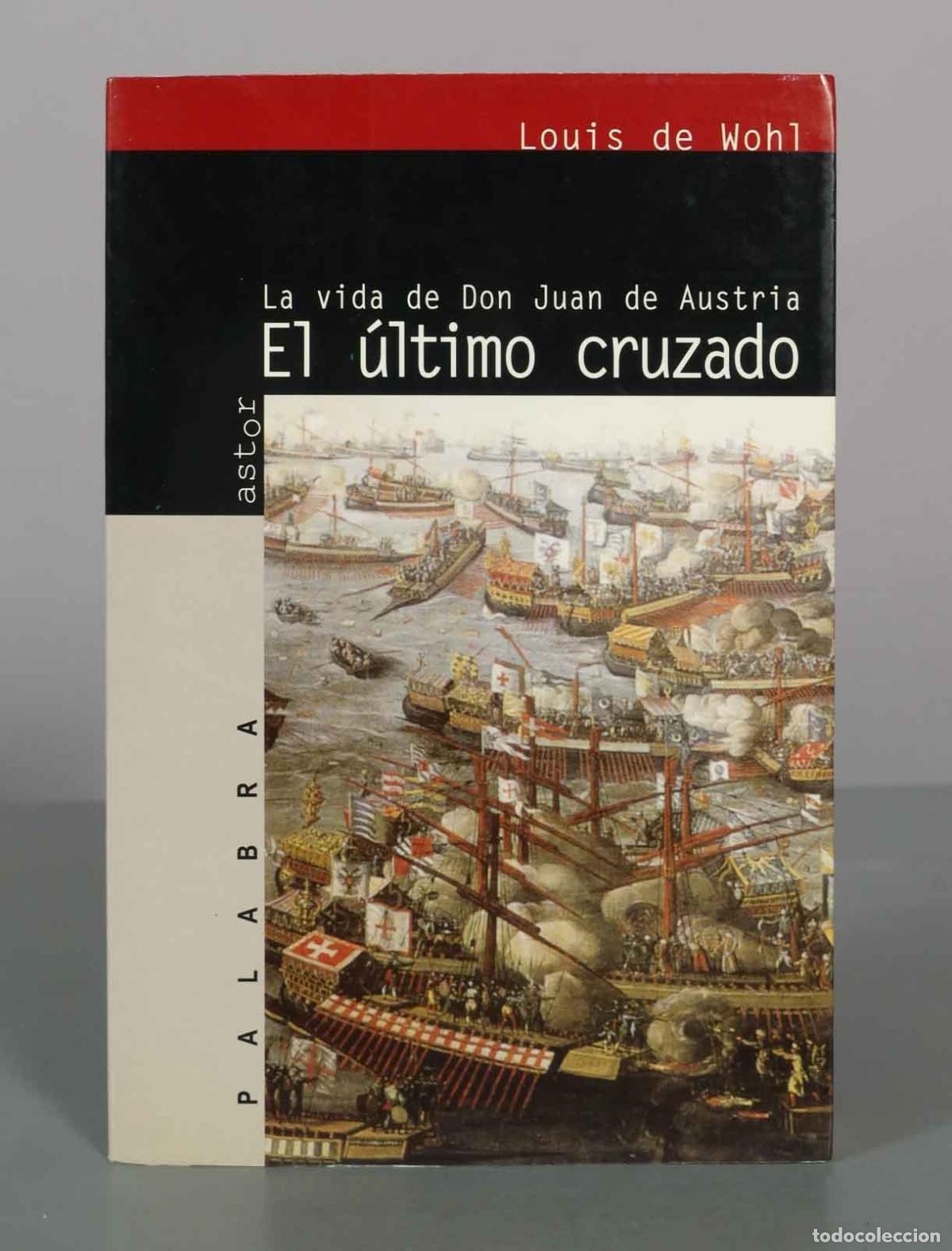 Libros antiguos: El &uacute;ltimo cruzado: la vida de Don Juan de Austria - Louis de Wohl - Editorial Palabra