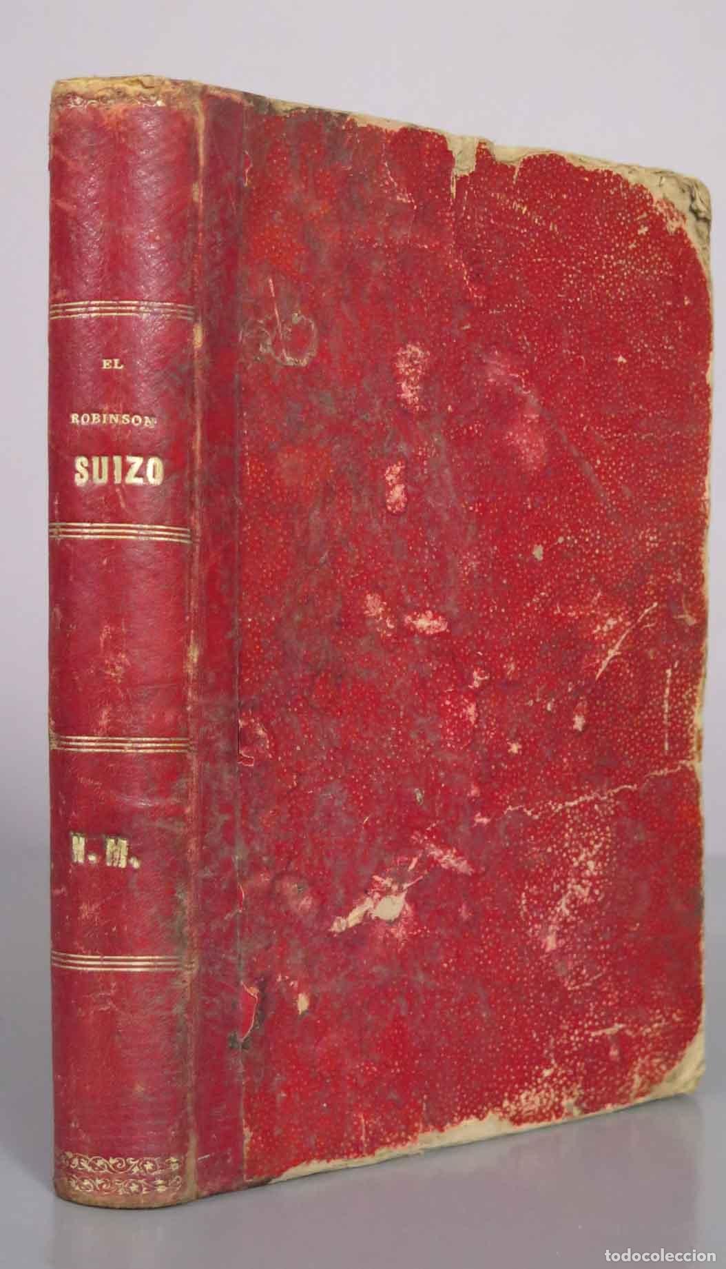 Libros antiguos: El Robinson suizo - Y. R. Wyss - Traducci&oacute;n de M. Leal y Madrigal - Sociedad Editorial La Maravilla