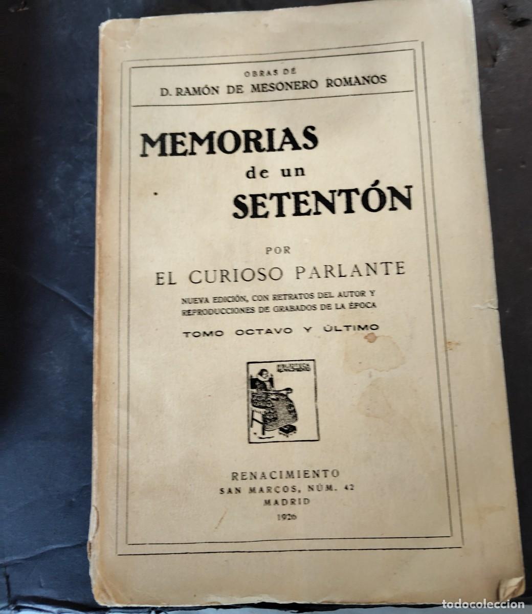 Libros antiguos: Memorias de un setenton por el Curioso Parlante tom&oacute; 8 y &uacute;ltimo Obras de Mesonero Romanos 1926